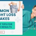 Common Weight Loss Mistakes and How to Avoid Them: Expert Advice for Better Results